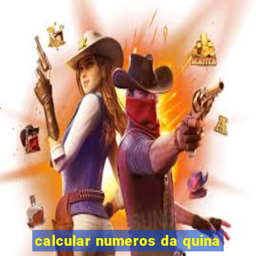 calcular numeros da quina